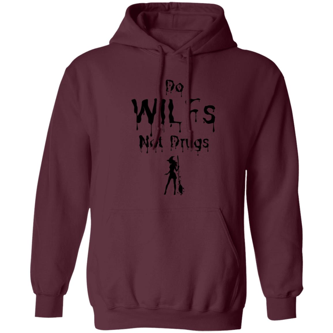 Do WILFs Not Drugs T Shirt Do WILFs Not Drugs Hoodie Sweatshirt