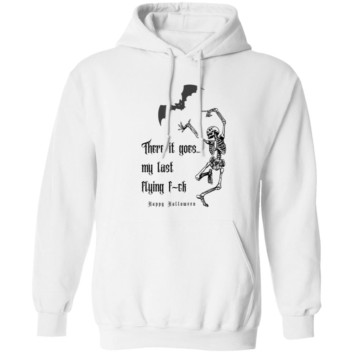 There it goes... my last flying fuck White Background There It Goes My Last Flying F-ck Hoodie Sweatshirt