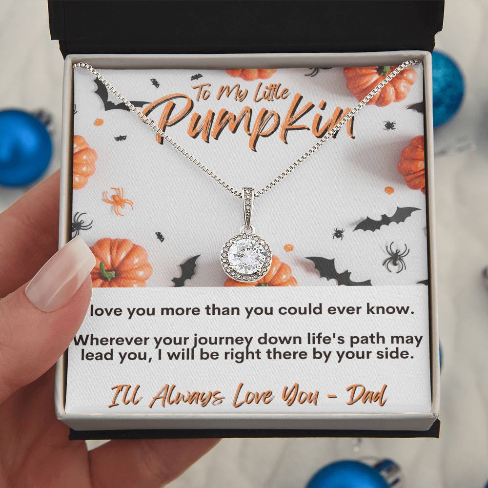 To My Little Pumpkin - Eternal Hope Necklace - I'll Always Love You Dad