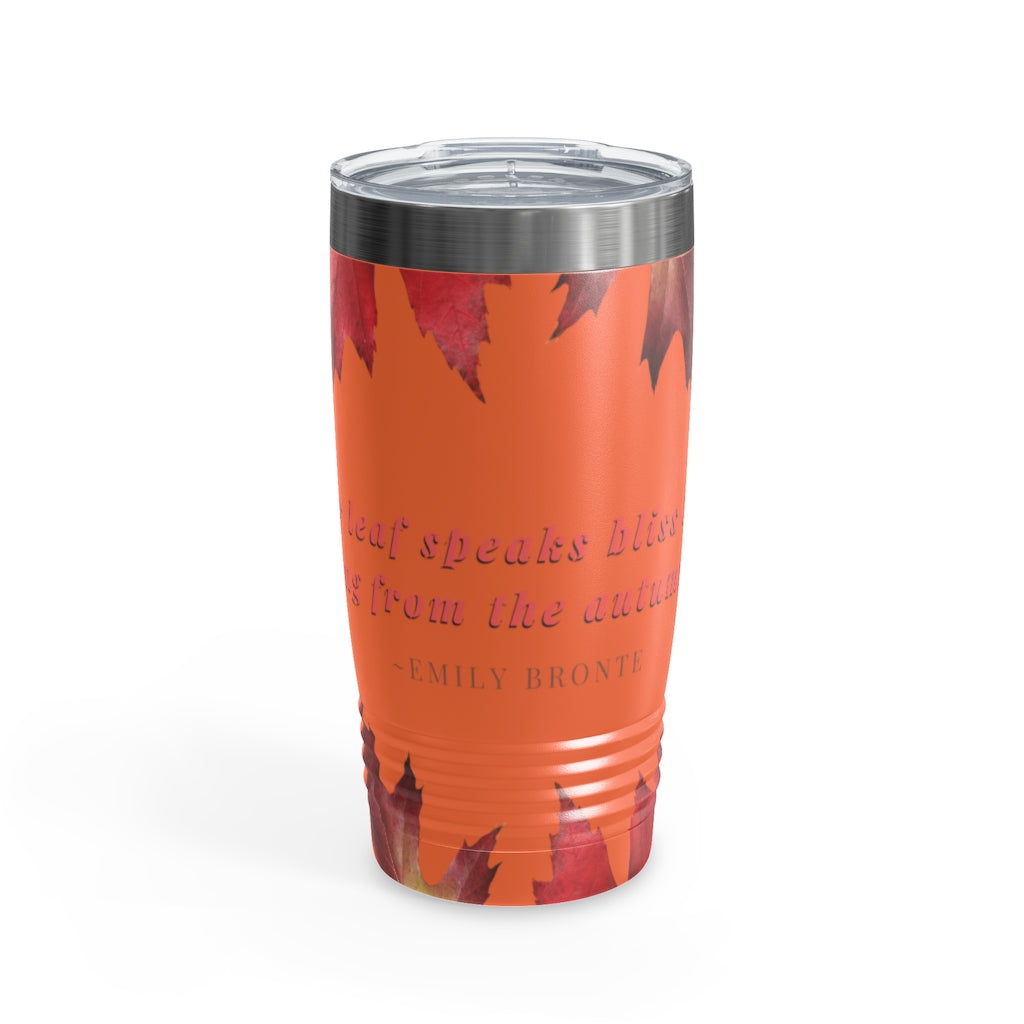 "Every Leaf Speaks Bliss To Me..." Fall Themed Ringneck Tumbler, 20oz
