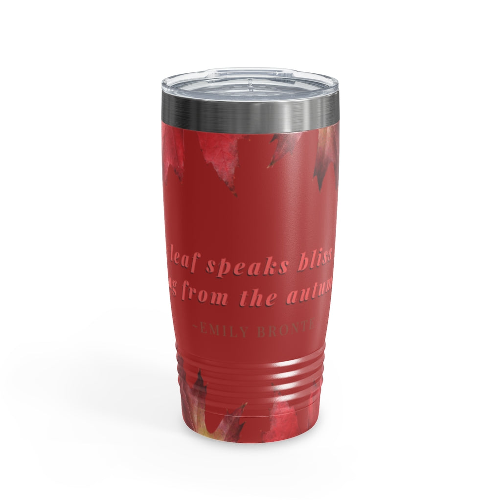 "Every Leaf Speaks Bliss To Me..." Fall Themed Ringneck Tumbler, 20oz