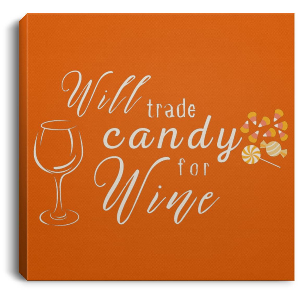 Will Trade Candy for Wine 8x8 canvas Will Trade Candy For Wine 8x8 Halloween Canvas