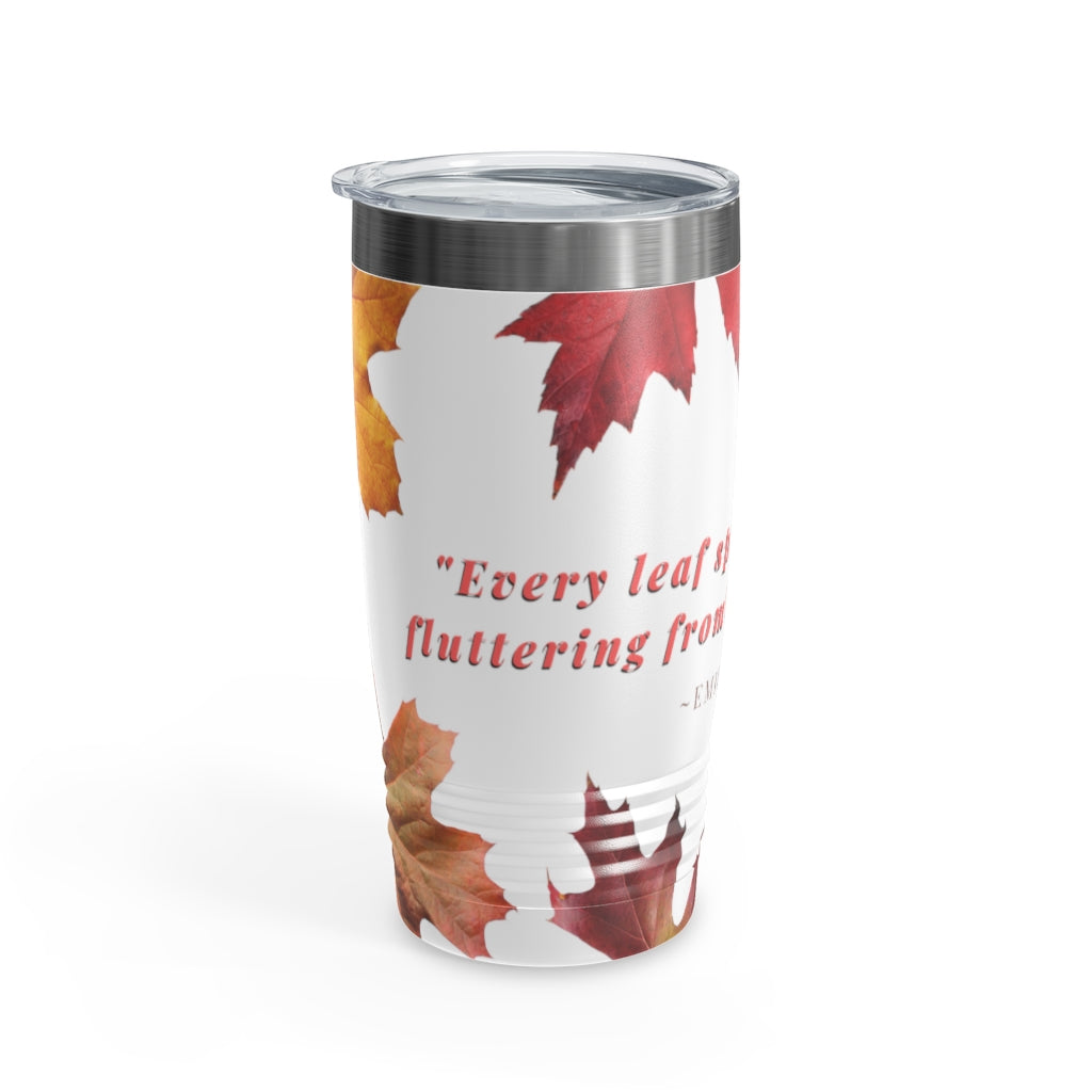 "Every Leaf Speaks Bliss To Me..." Fall Themed Ringneck Tumbler, 20oz