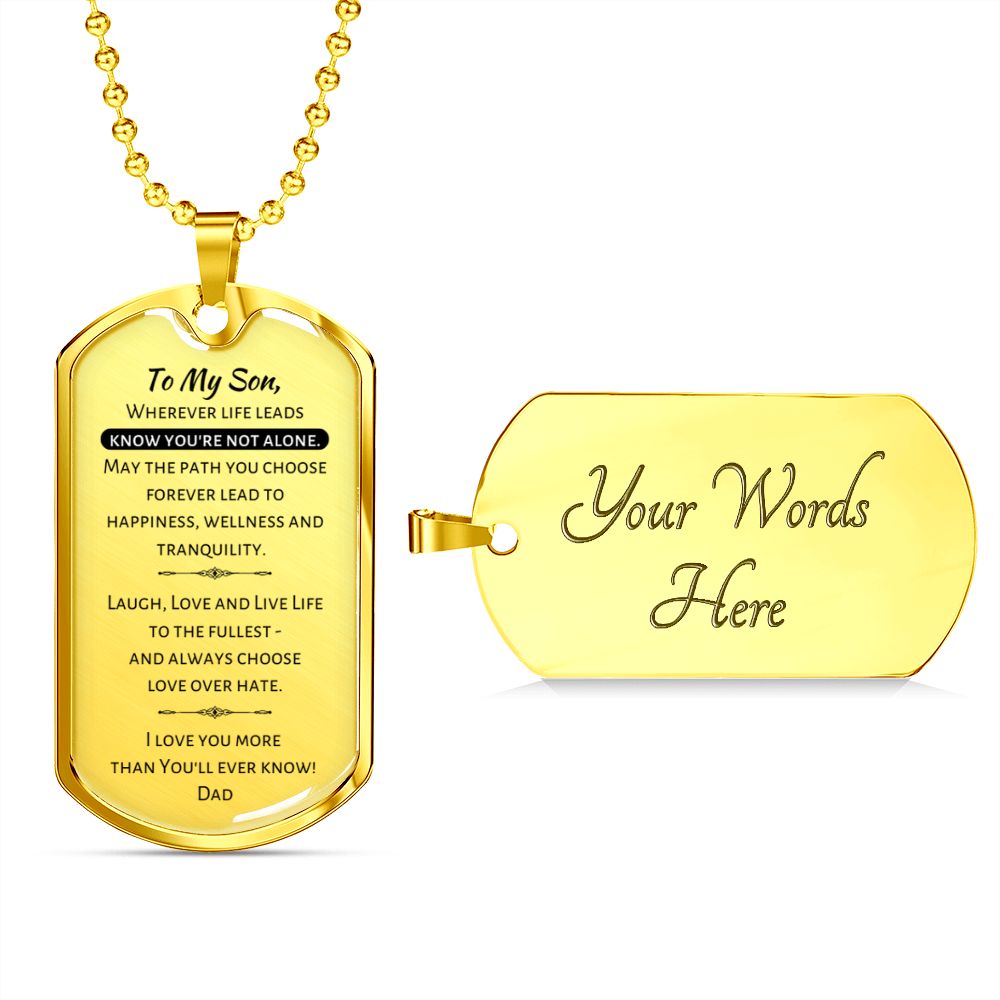 To My Son - Wherever Life Leads Know You're Not Alone - Dog Tag / Military Necklace