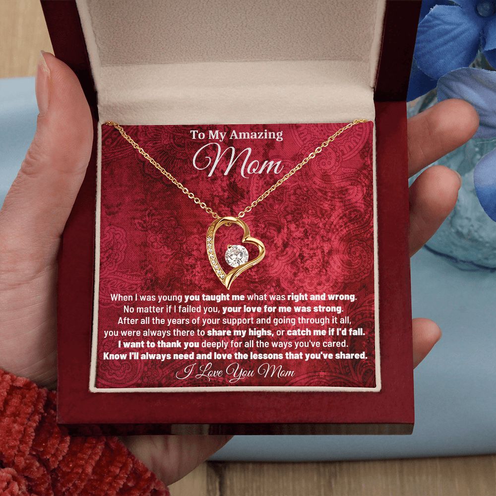 To My Amazing Mom - Know I'll Always Need and Love The Lessons That You've Shared - Forever Love Necklace