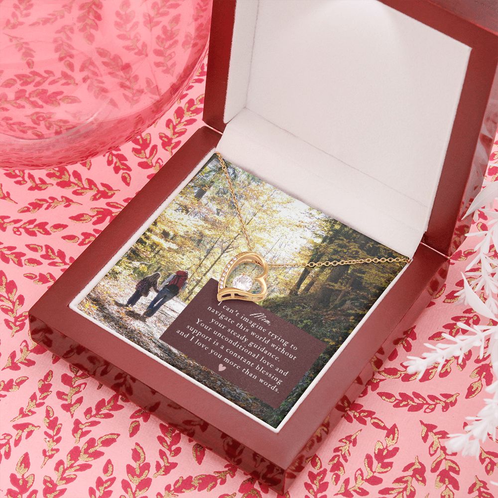 Mom - I can't imagine trying to navigate this world without your steady guidance - Forever Love Necklace