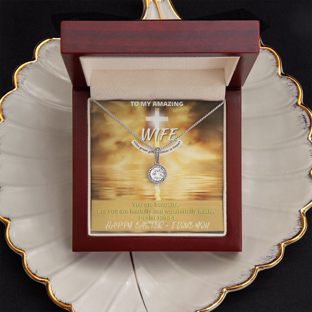 To My Amazing Wife - Happy Easter - Eternal Hope Necklace
