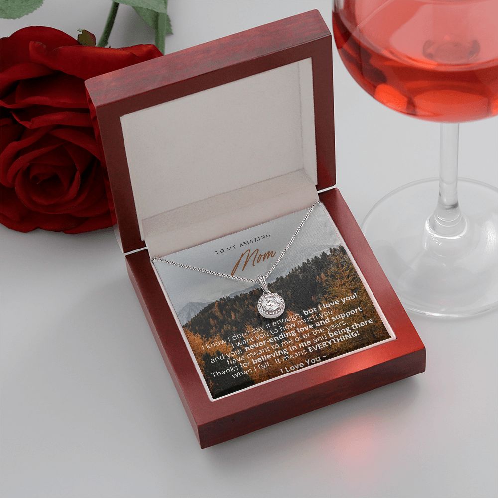 To My Amazing Mom - I don't say it enough, but I love you! Eternal Hope Necklace