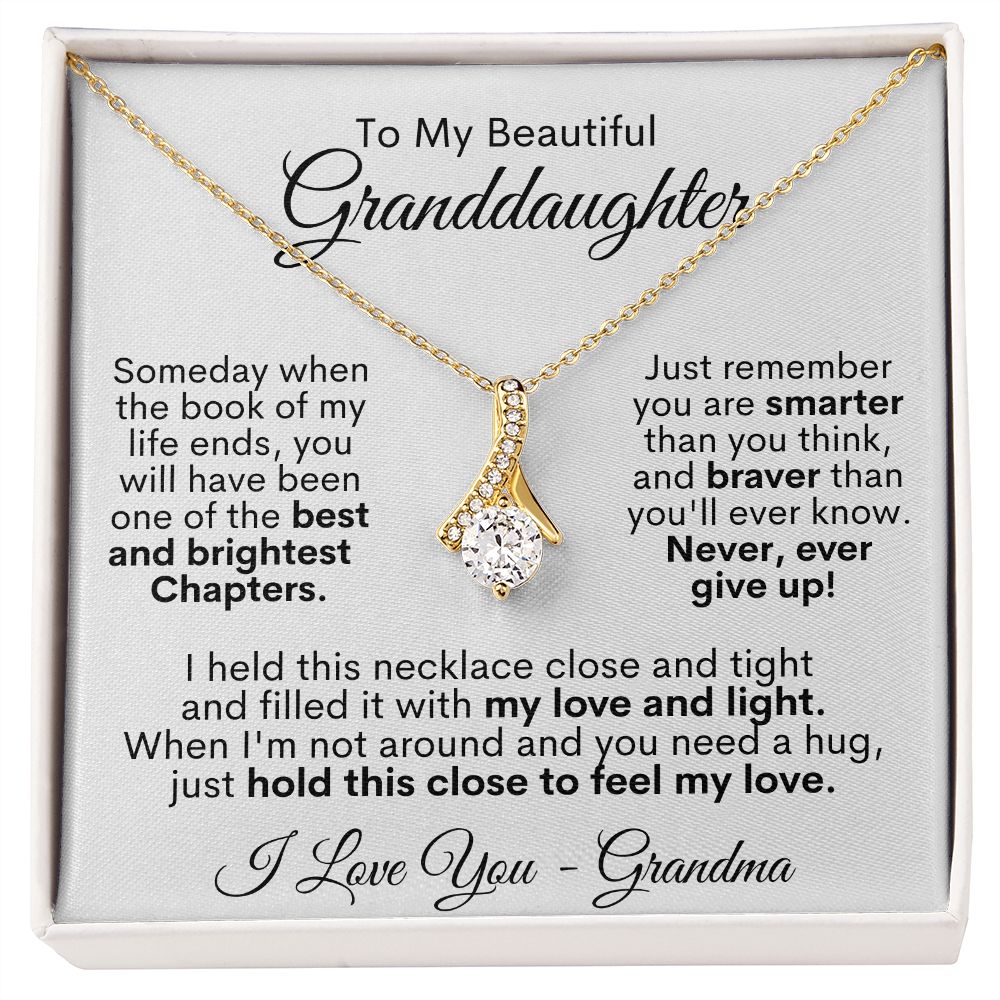 To My Beautiful Granddaughter - Never, Ever Give Up! Love Grandma - Alluring Beauty Necklace