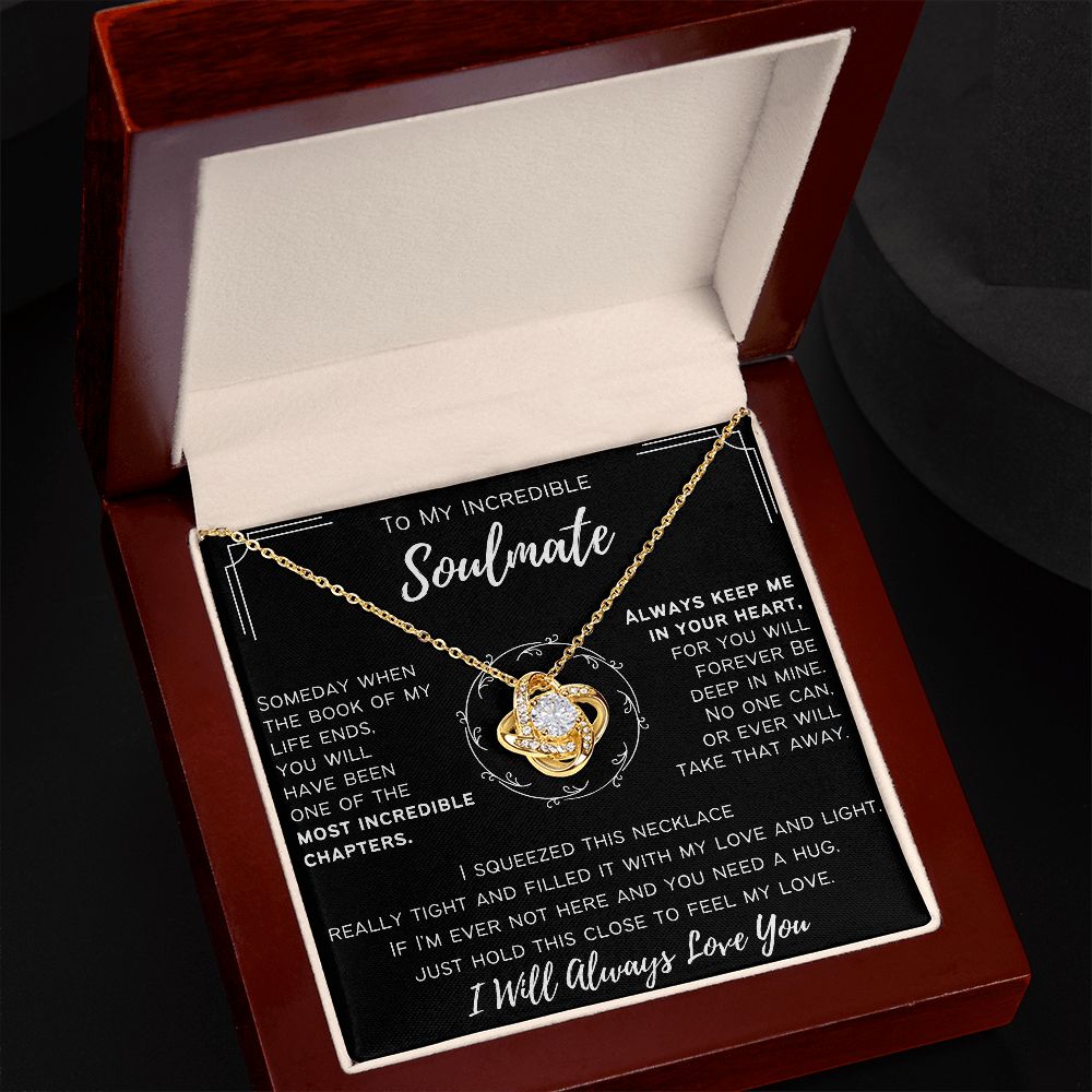 To My Incredible Soulmate - I Will Always Love You - Love Knot Necklace
