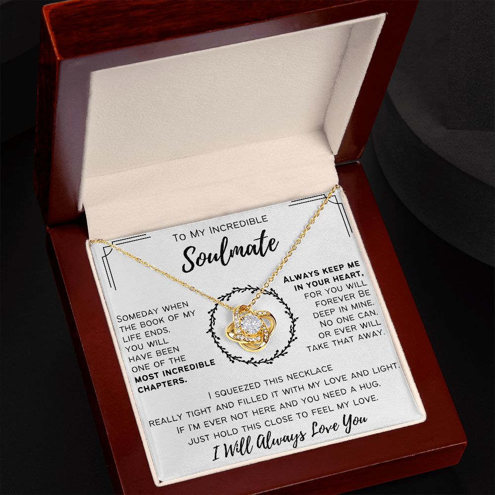 To My Incredible Soulmate - Always Keep Me In Your Heart - Love Knot Necklace