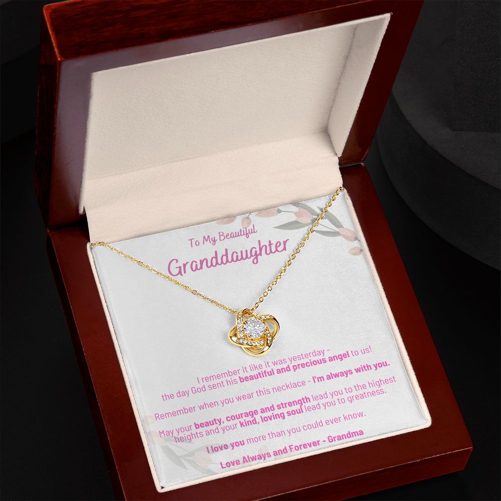 To My Beautiful Granddaughter - I Remember it like it was yesterday - Love Knot Necklace