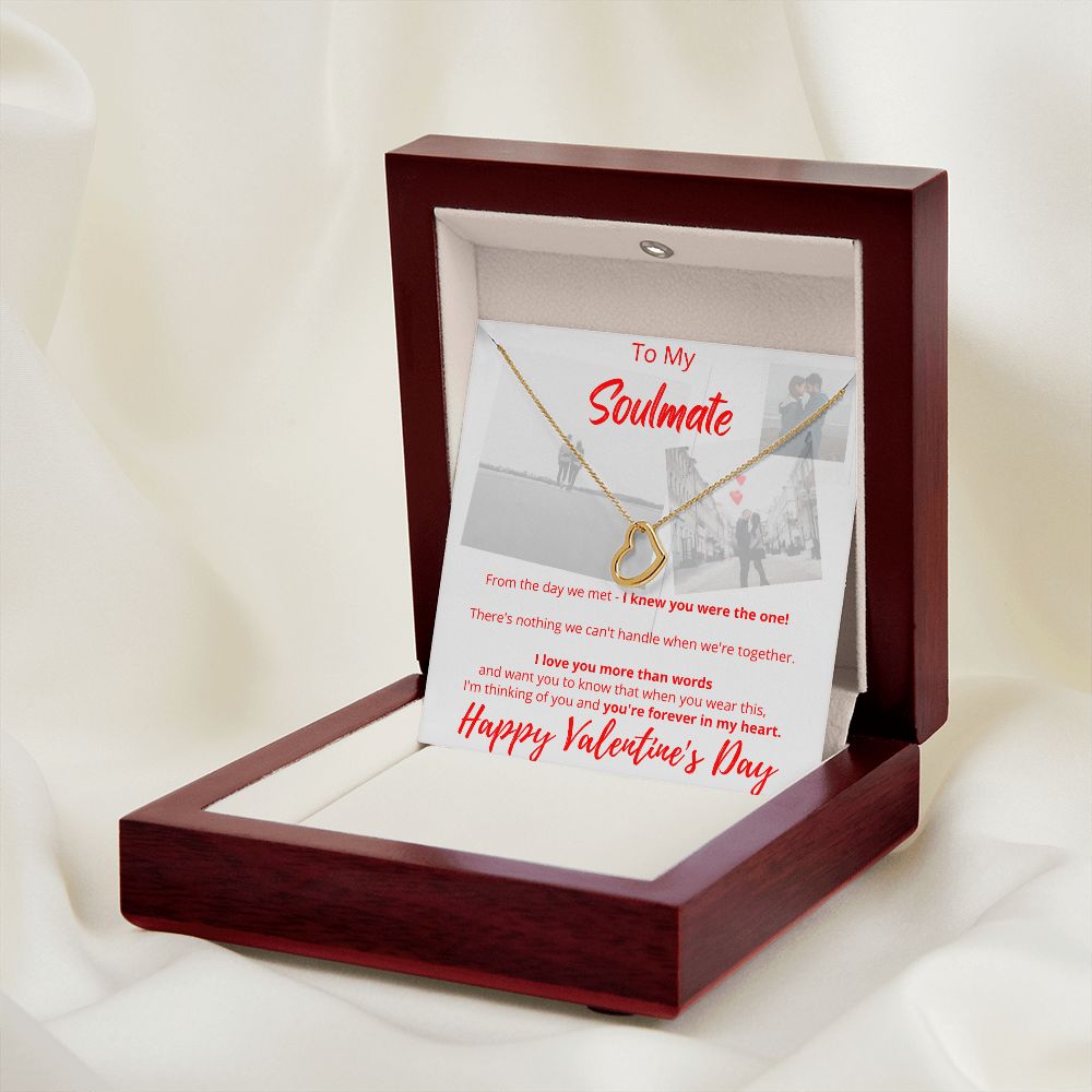To My Soulmate - Happy Valentine's Day - Delicate Heart Necklace