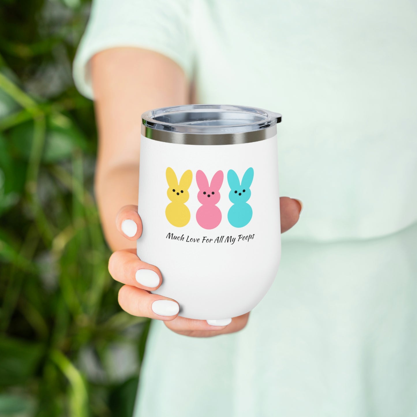 Much Love For All My Peeps - 12oz Insulated Wine Tumbler