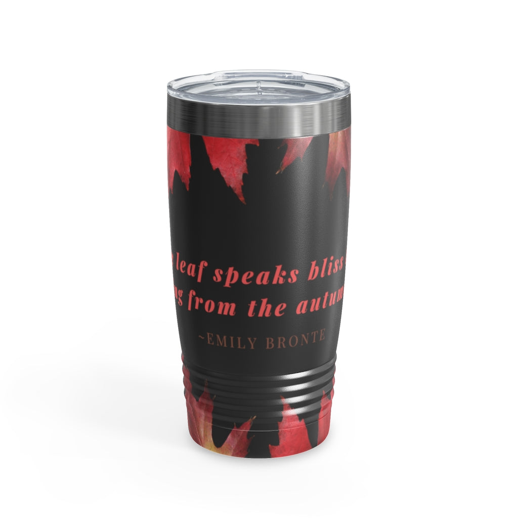 "Every Leaf Speaks Bliss To Me..." Fall Themed Ringneck Tumbler, 20oz