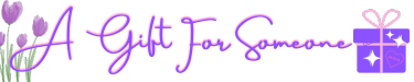 A Gift For Someone