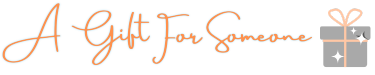 A Gift For Someone