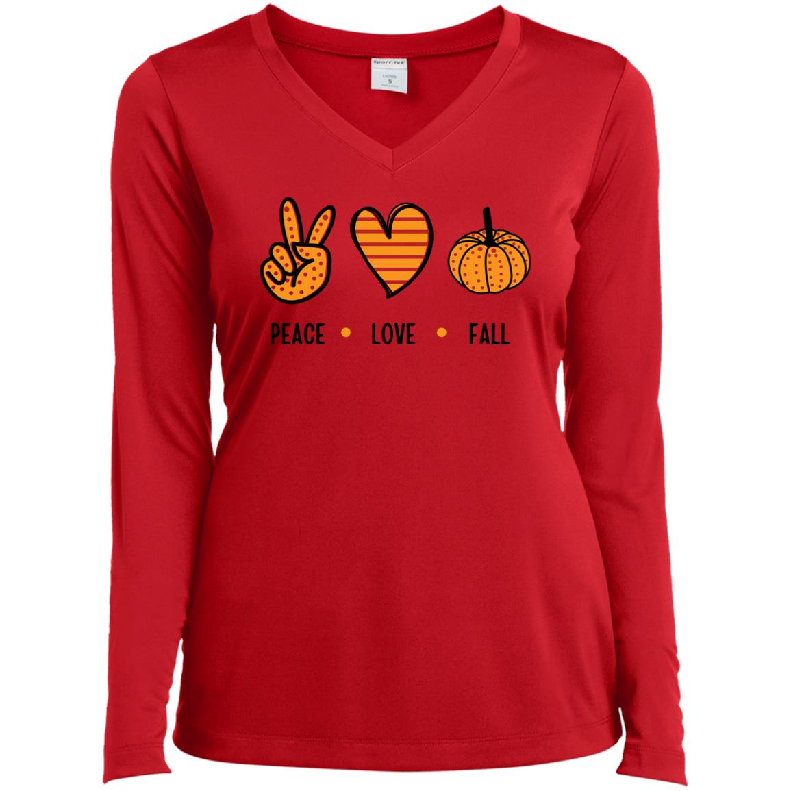 Peace, Love, Fall  T Shirt Peace, Love, Fall - Ladies’ Long Sleeve Performance V-Neck Tee