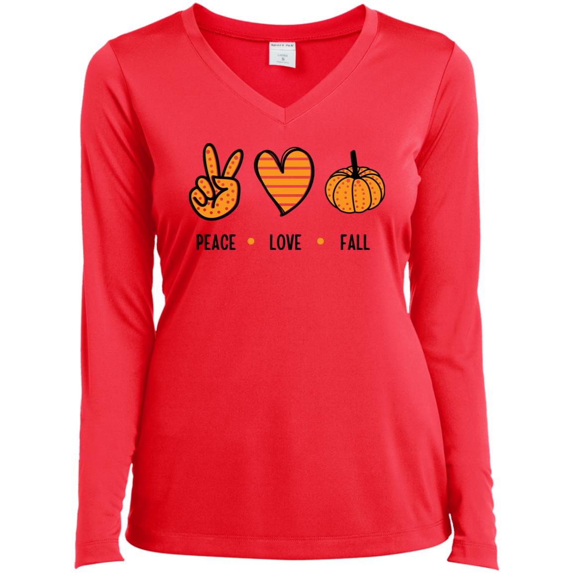 Peace, Love, Fall  T Shirt Peace, Love, Fall - Ladies’ Long Sleeve Performance V-Neck Tee