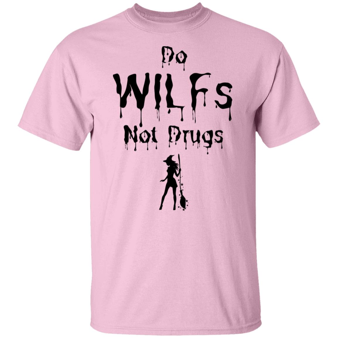 Do WILFs Not Drugs T Shirt  - Halloween T-Shirt