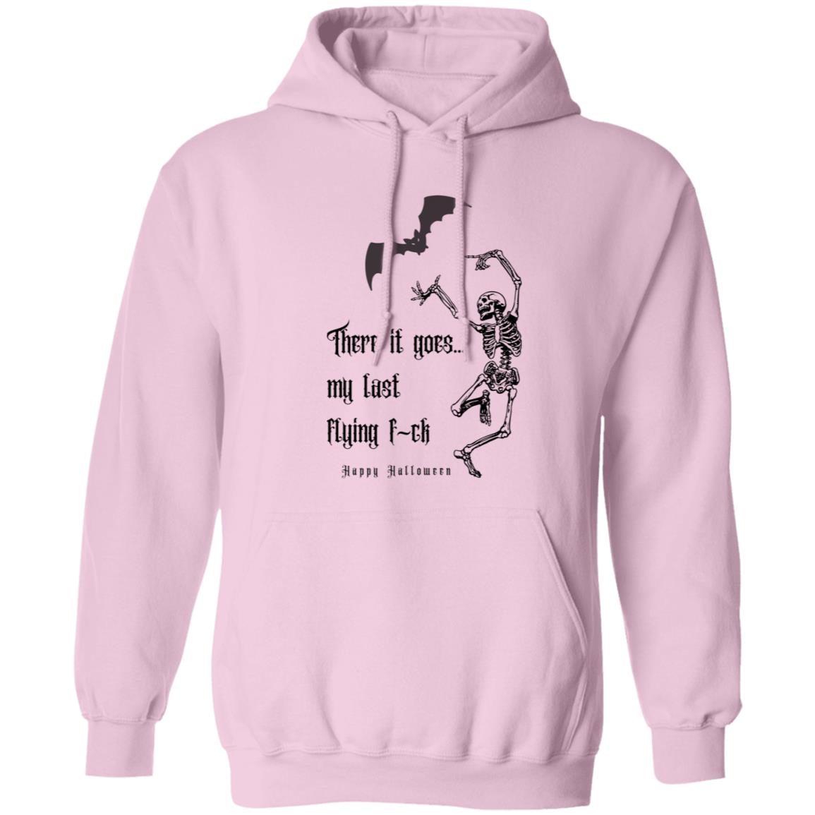 There it goes... my last flying fuck White Background There It Goes My Last Flying F-ck Hoodie Sweatshirt