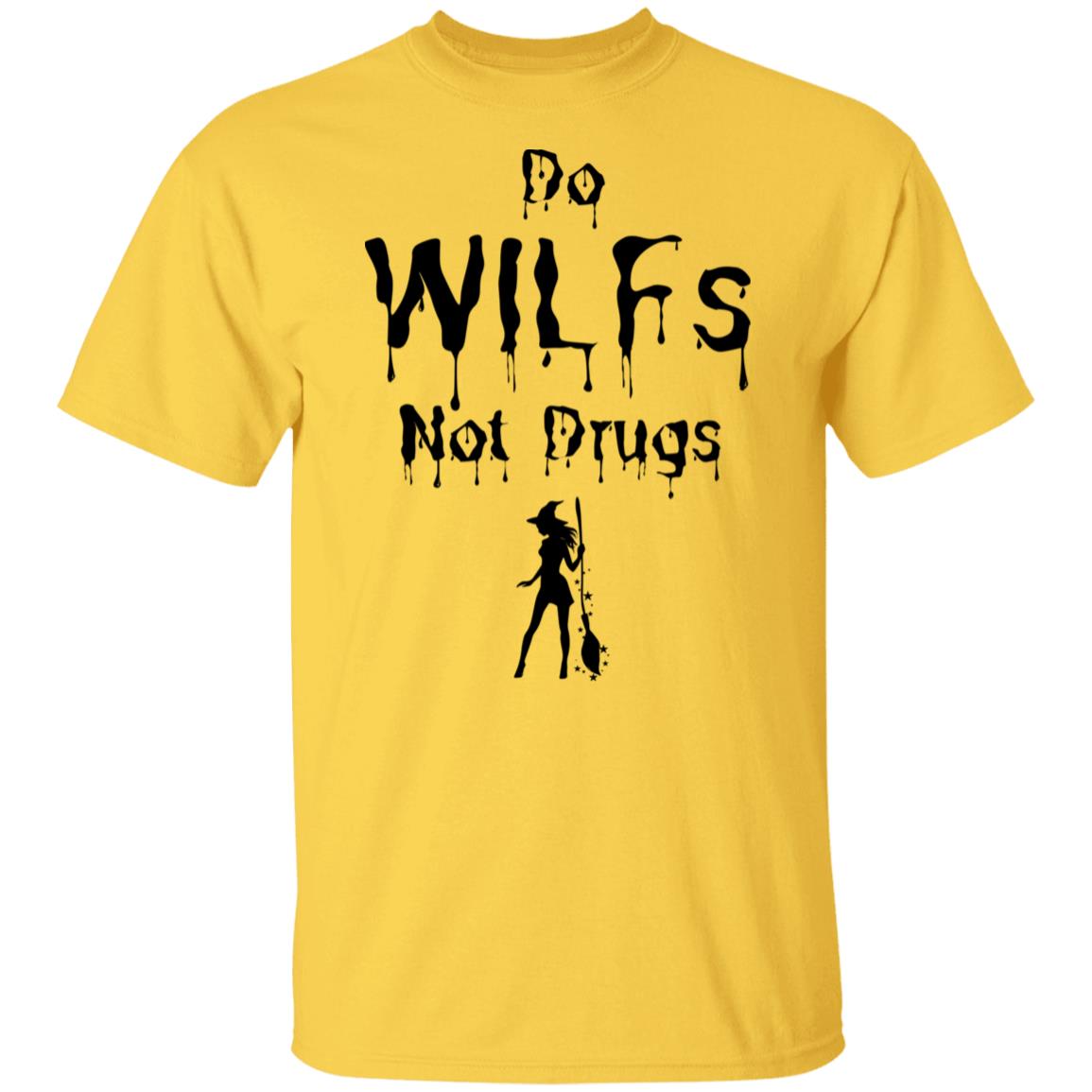 Do WILFs Not Drugs T Shirt  - Halloween T-Shirt