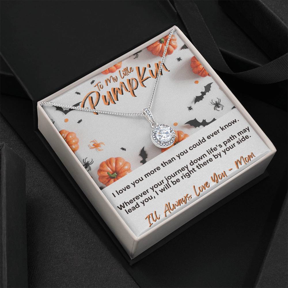To My Little Pumpkin - Eternal Hope Necklace - I'll Always Love You Mom