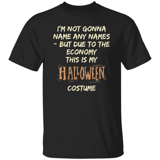 I'm Not Gonna Name Names, But Due To The Economy - This Is My Halloween Costume