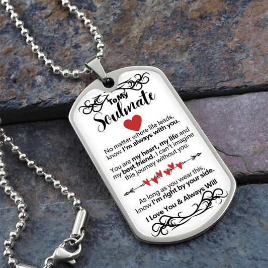To My Soulmate - My Heart, My Life My Best Friend - Military Style Dog Tag Necklace