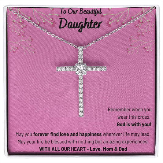 To Our Beautiful Daughter - CZ Cross - Remember when you wear this cross, God is with you!
