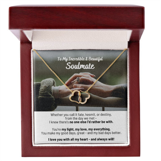 To My Incredible & Beautiful Soulmate - No One Else I'd Rather Be With - Everlasting Love Gold Necklace