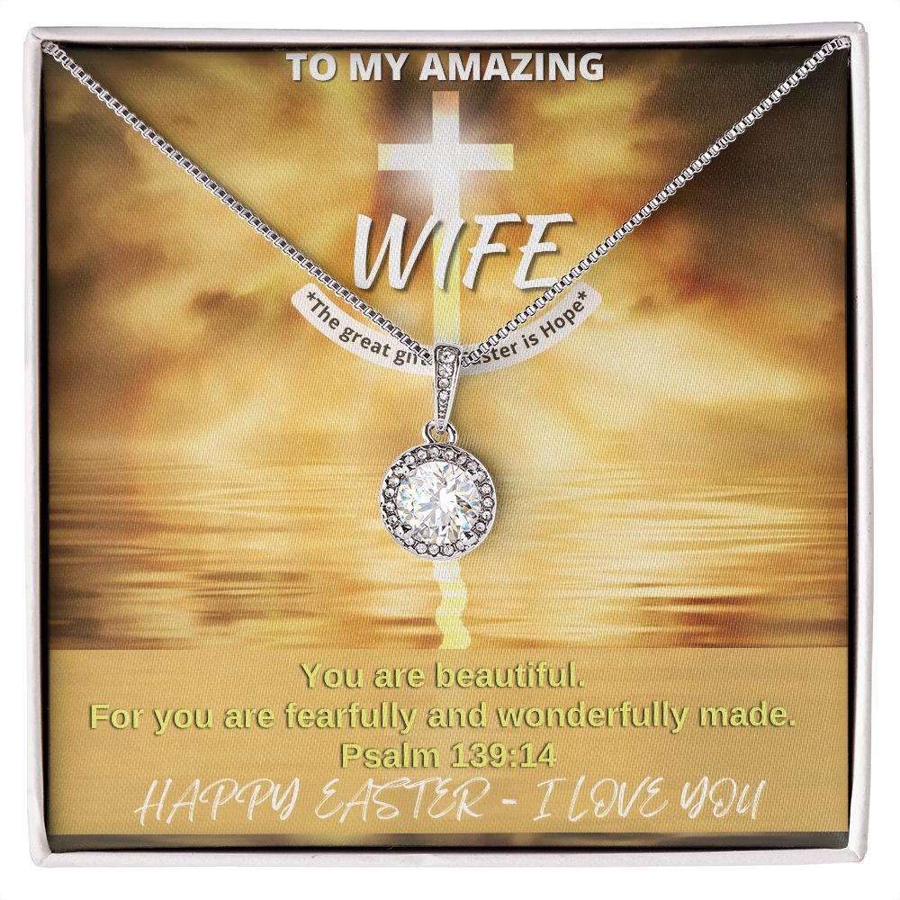 To My Amazing Wife - Happy Easter - Eternal Hope Necklace
