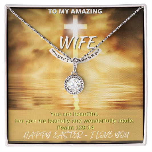 To My Amazing Wife - Happy Easter - Eternal Hope Necklace