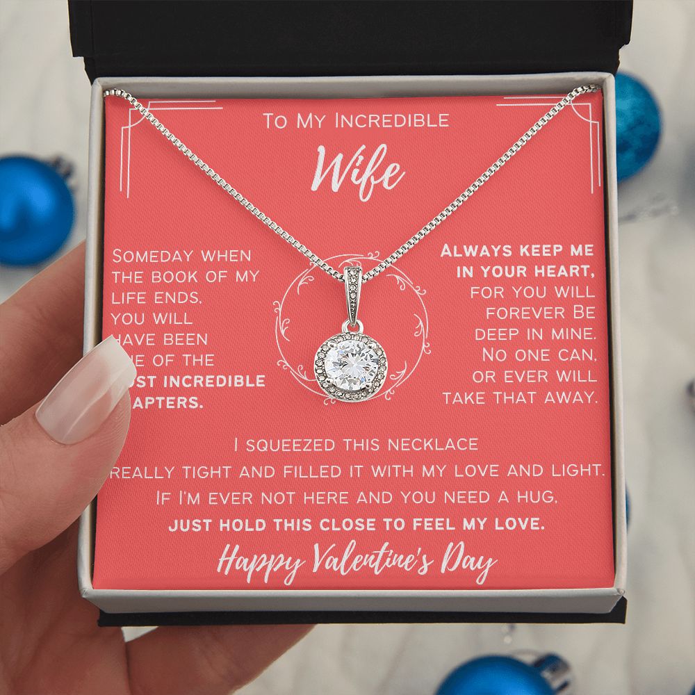 To My Incredible Wife - Happy Valentine's Day - Eternal Hope Necklace