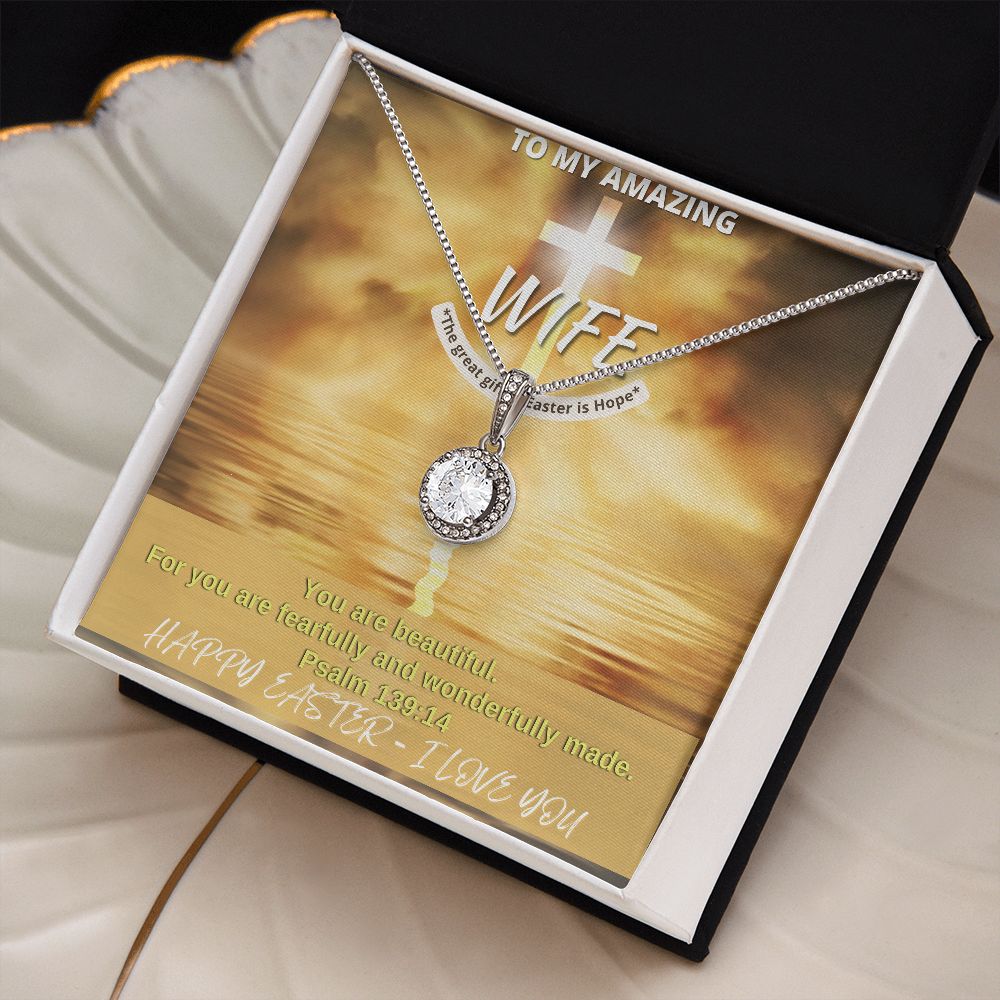 To My Amazing Wife - Happy Easter - Eternal Hope Necklace