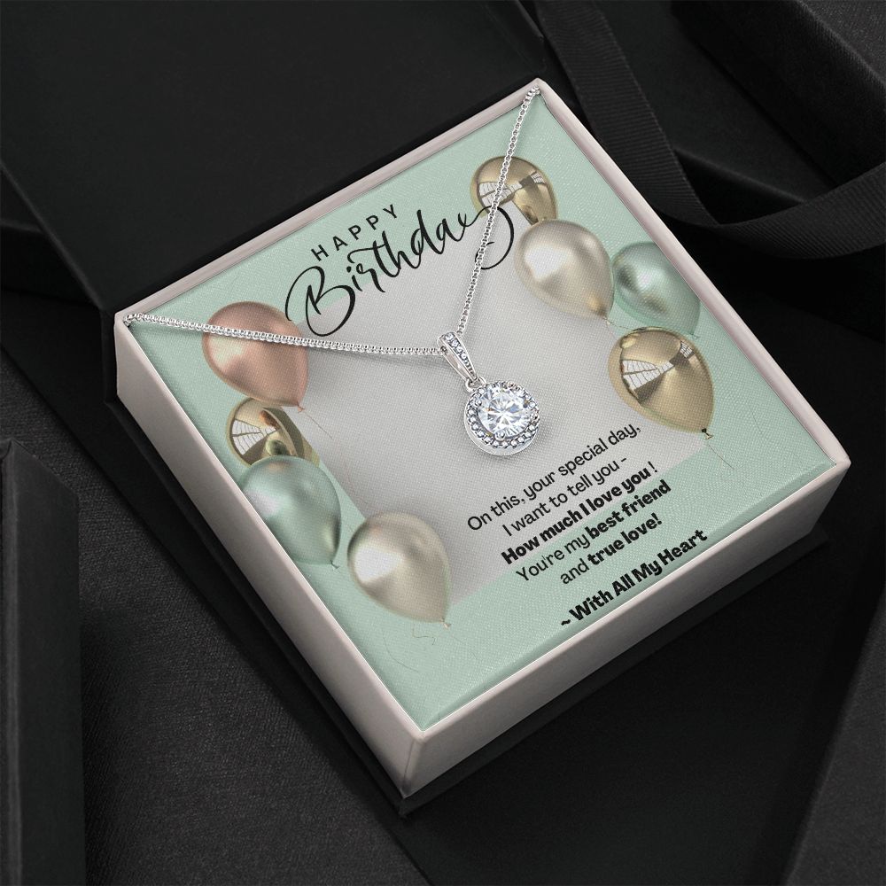 Happy Birthday - You're my best friend and true love! Eternal Hope Necklace