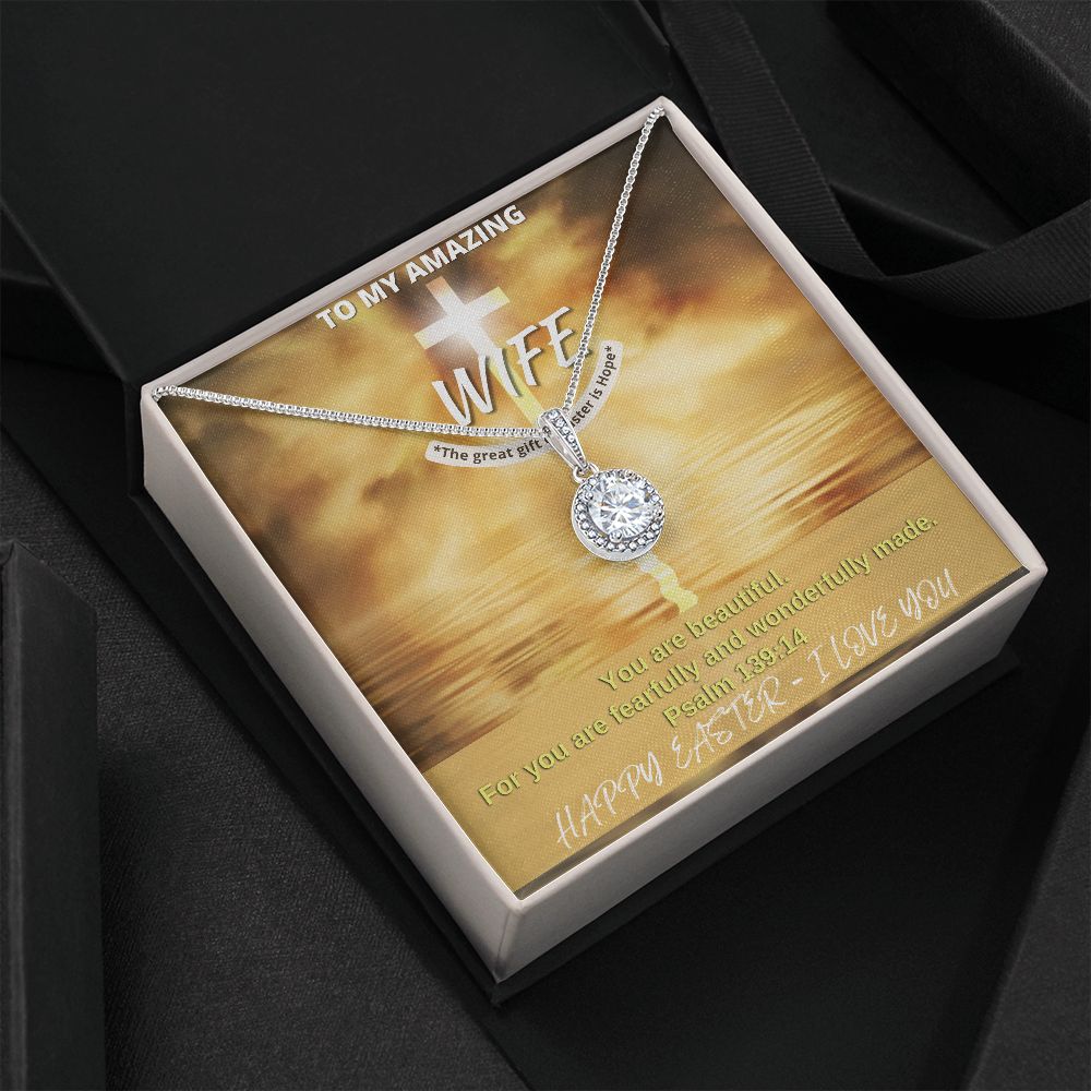 To My Amazing Wife - Happy Easter - Eternal Hope Necklace