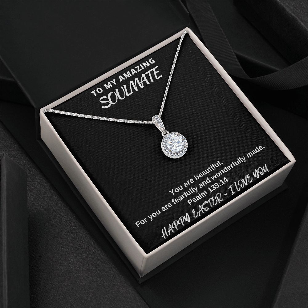 To My Amazing Soulmate - Happy Easter I love You - Eternal Hope Necklace