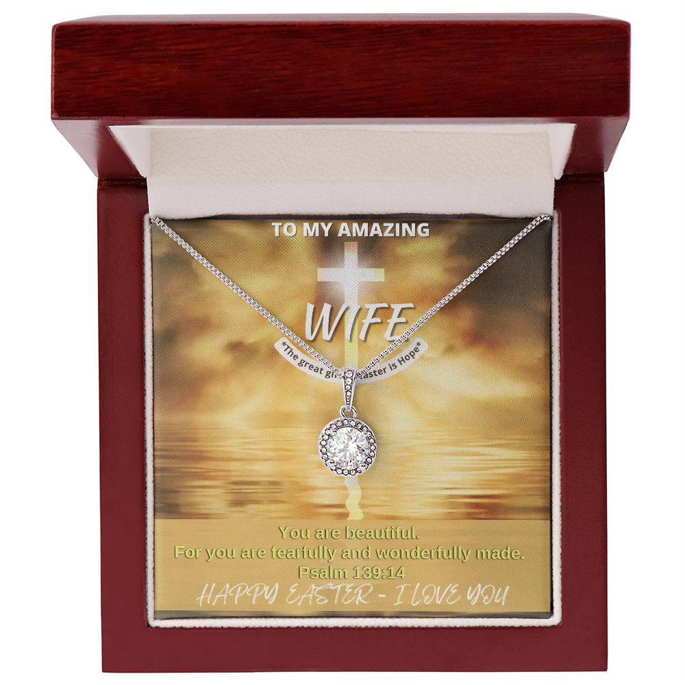 To My Amazing Wife - Happy Easter - Eternal Hope Necklace