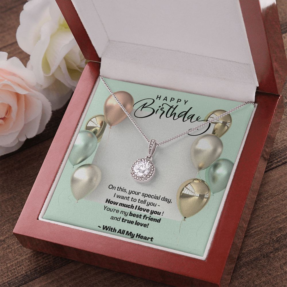 Happy Birthday - You're my best friend and true love! Eternal Hope Necklace