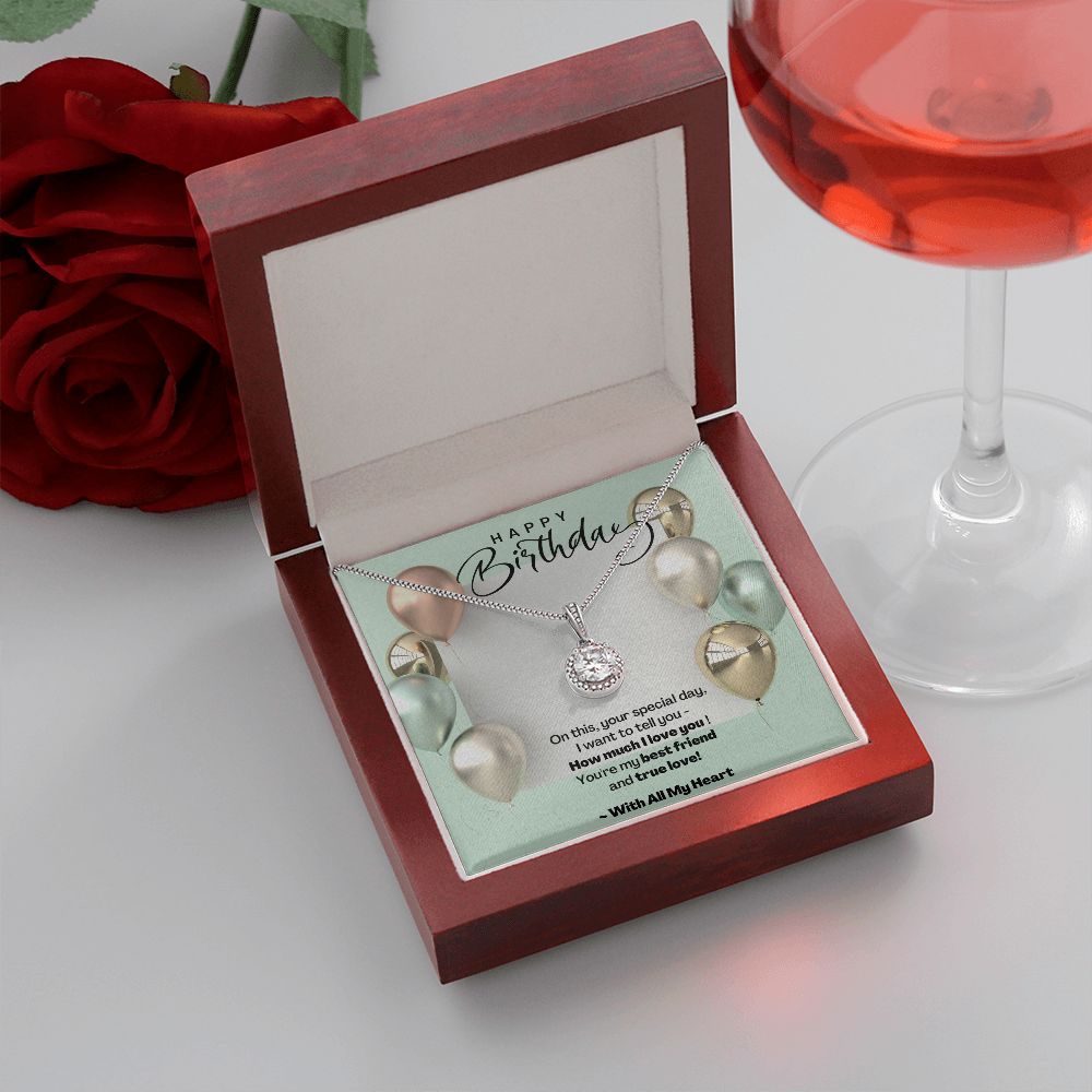 Happy Birthday - You're my best friend and true love! Eternal Hope Necklace