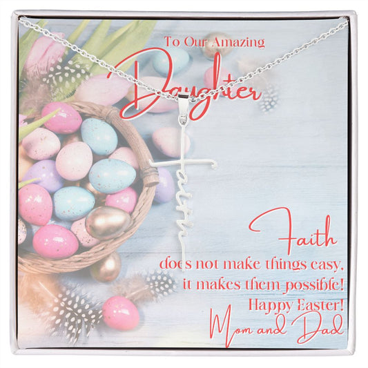 To Our Amazing Daughter - Happy Easter - Faith Cross Necklace - Love Mom & Dad