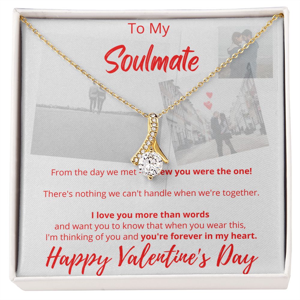To My Soulmate - Happy Valentine's Day - Alluring Beauty Necklace