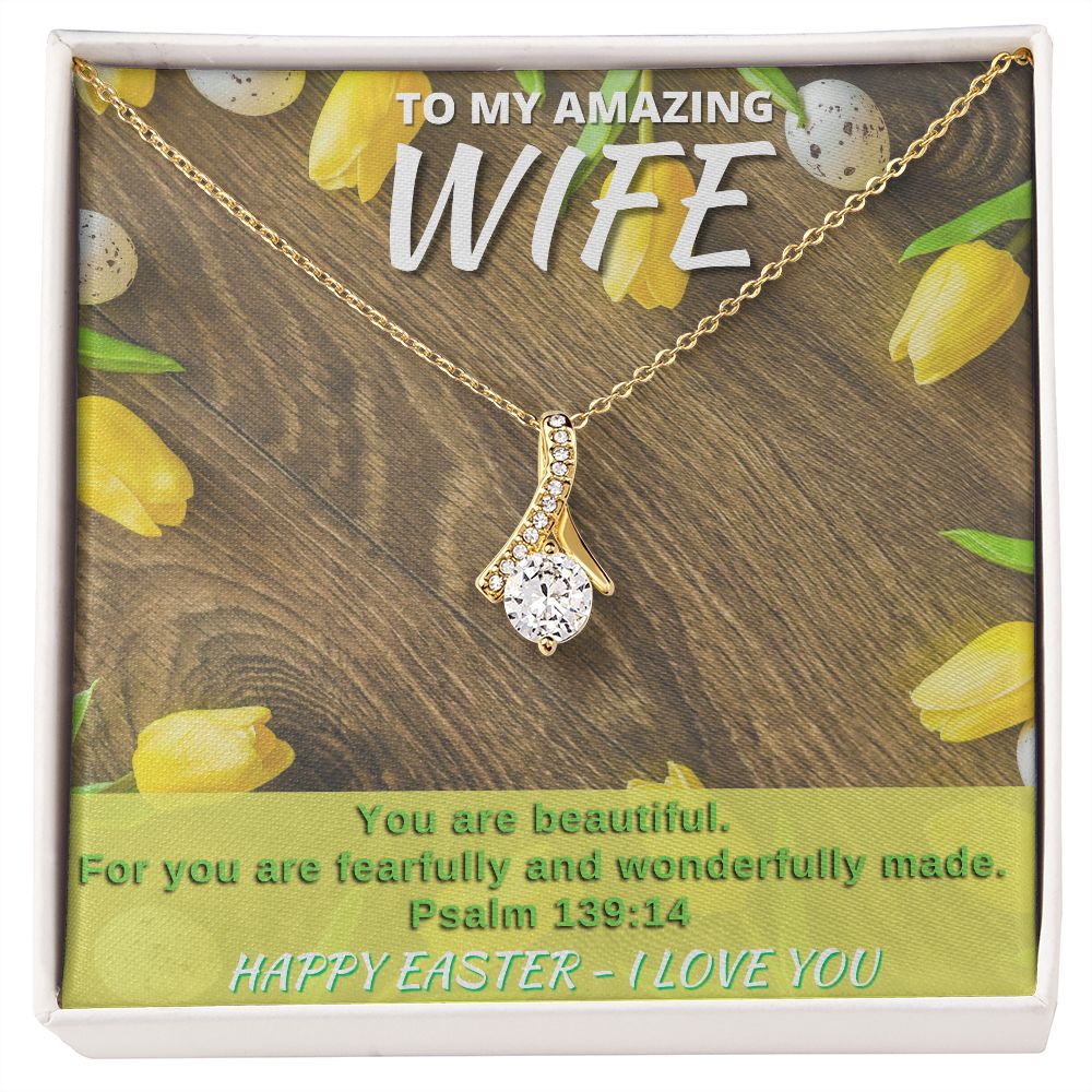 To My Amazing Wife - Happy Easter - Alluring Beauty Necklace