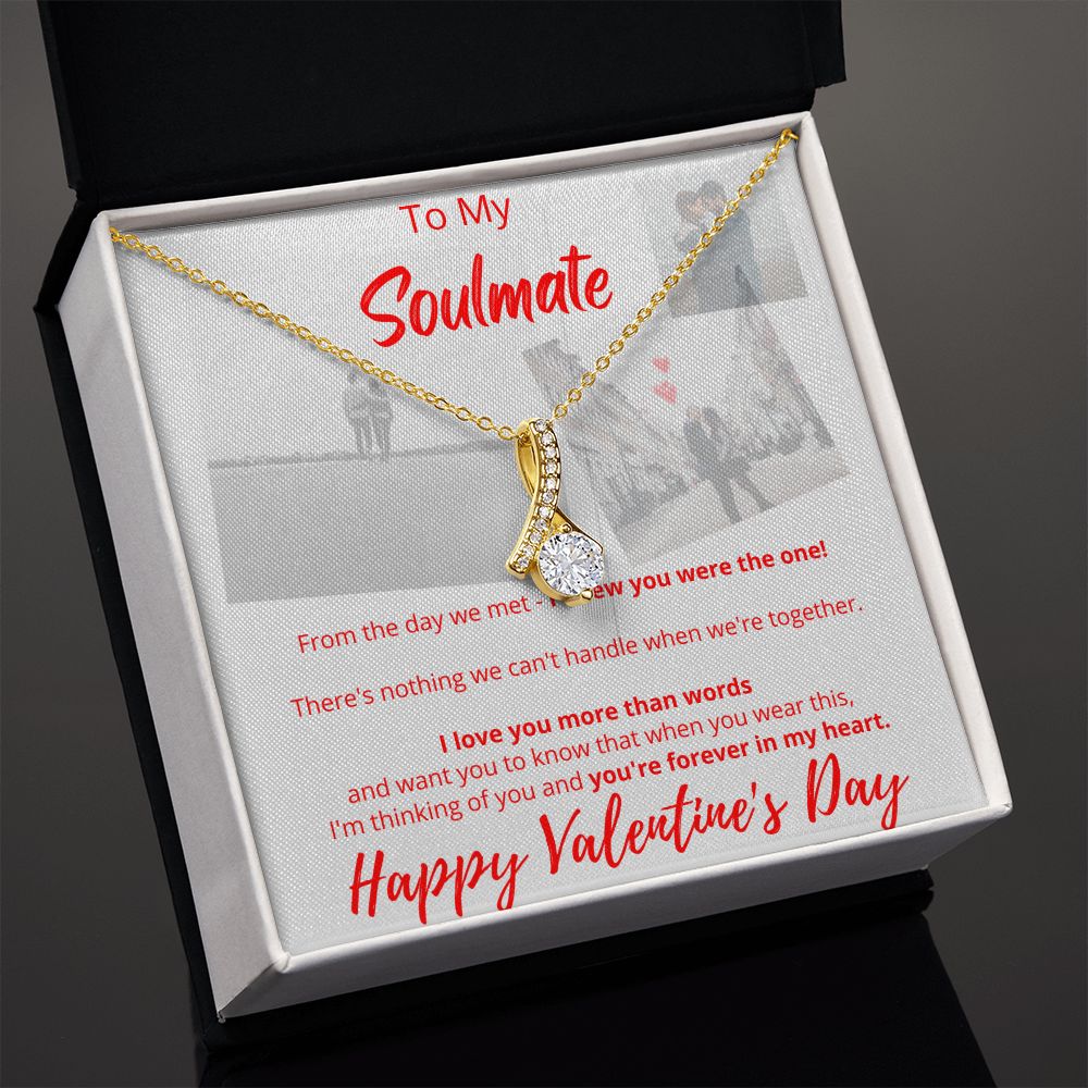 To My Soulmate - Happy Valentine's Day - Alluring Beauty Necklace