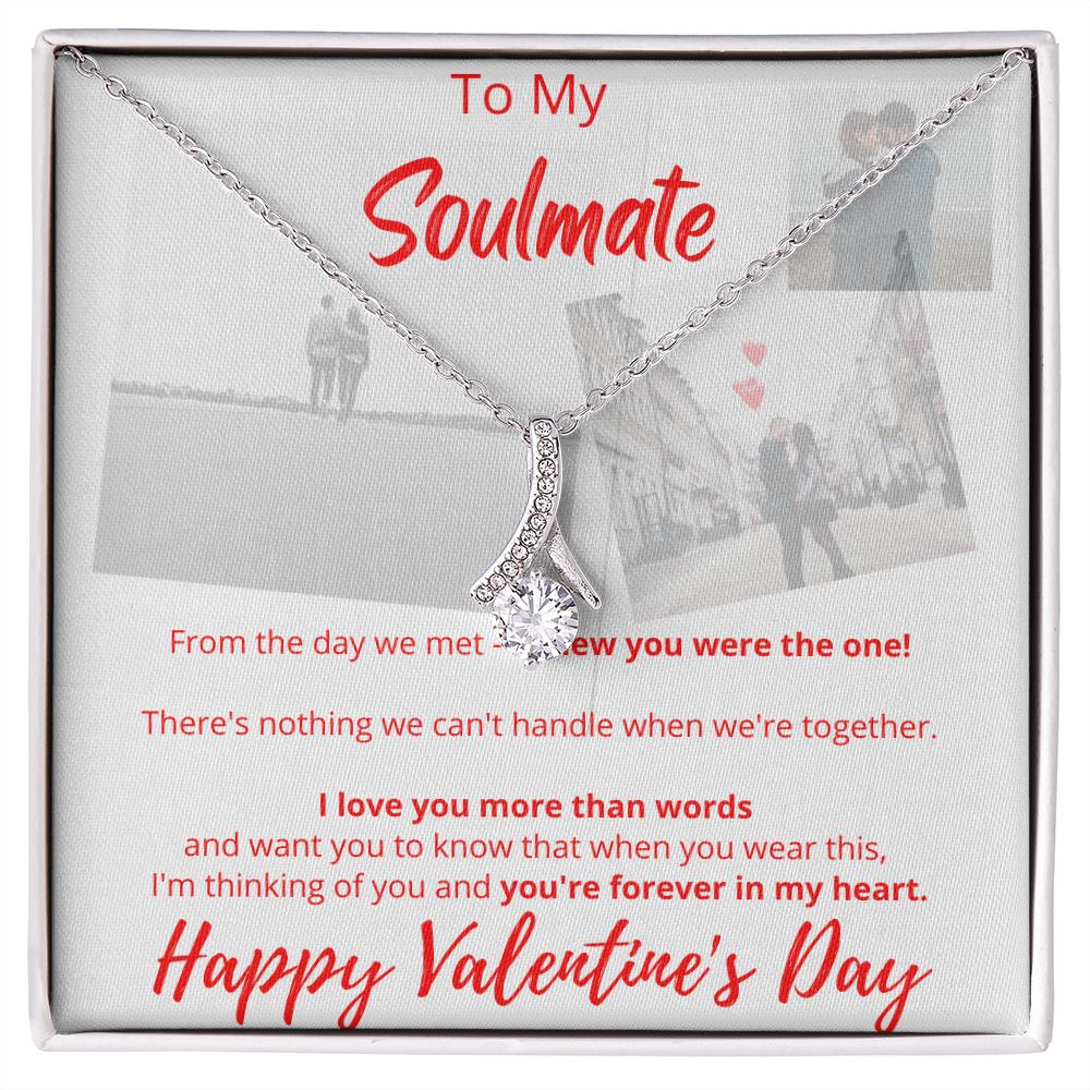 To My Soulmate - Happy Valentine's Day - Alluring Beauty Necklace