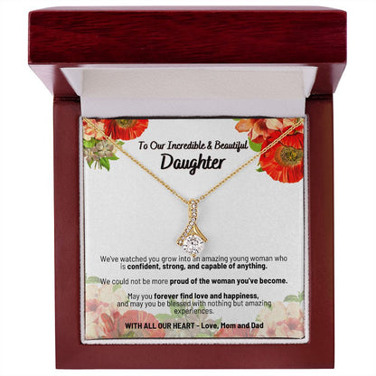 To Our Incredible & Beautiful Daughter - With All Our Heart - Love Mom and Dad - Alluring Beauty Necklace