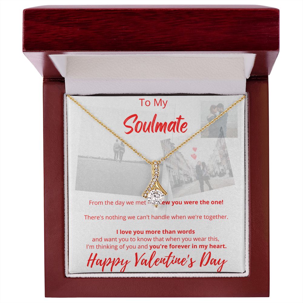 To My Soulmate - Happy Valentine's Day - Alluring Beauty Necklace