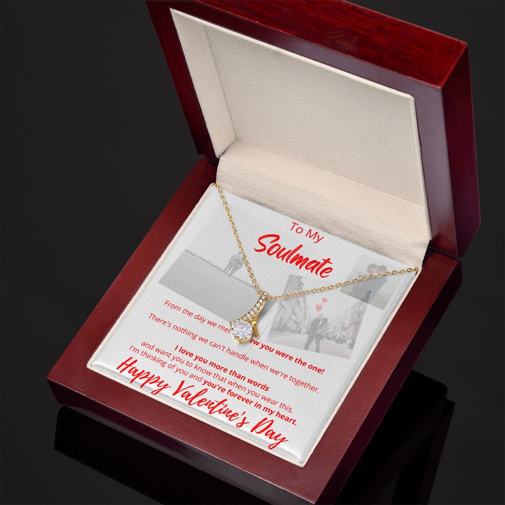 To My Soulmate - Happy Valentine's Day - Alluring Beauty Necklace