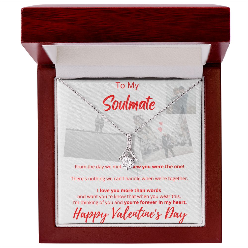 To My Soulmate - Happy Valentine's Day - Alluring Beauty Necklace
